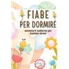 Kasey Stone Fiabe per dormire: Avventure notturne per bambini sereni