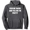 Generic Nutrimi Tacos e dimmi Che Sono Carina Felpa con Cappuccio, Unisex per Adulti, Grigio Scuro, XL