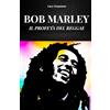 Independently published BOB MARLEY- Il Profeta del Reggae: La storia e la vita di Bob Marley