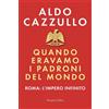 Quando eravamo i padroni del mondo