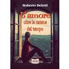 EEE - Edizioni Tripla E di Rossotti Pier L'amore oltre le catene del tempo