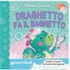 Giunti Psychometrics Draghetto fa il bagnetto! Piccoli cuccioli. Ediz. illustrata
