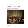 Il Lavoro Editoriale Stocco e baccalà. Vite e vie italiane del merluzzo, tra commerci, ricette e racconti di vita