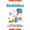 Apogeo Statistica. Principi e metodi con R e i dati della NBA