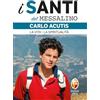 Editrice Shalom Carlo Acutis. La vita, la spiritualità