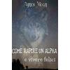 CREATESPACE Come rapire un Alpha e vivere felici: Volume 1