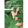 Angelo Colla Editore Viva maria! Memorie di un coltivatore di marijuana