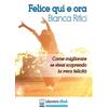 YOUCANPRINT Felice qui e ora: Come migliorare se stessi scoprendo la vera felicità