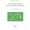 D'Amico Editore Dum spiro spero. Finché respiro spero. Io faccio la mia parte. Curare e preservare la rete della vita