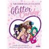 Fabbri Glitter & Candy. Il tuo diario della felicità