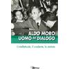 Aldo Moro uomo del dialogo