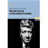 Besa muci David Lynch e il grande fratello