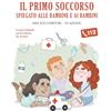 Becco Giallo Il primo soccorso spiegato alle bambine e ai bambini