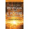 Area51 Publishing Risveglia e libera il potere che è dentro di te: Come superare ogni avversità e conquistare le vette della tua vita