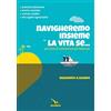 Editrice Elledici Navigheremo insieme la vita se... Percorso di animazione per fidanzati. Quaderno a schede