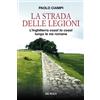 Mursia La strada delle legioni: L'Inghilterra «coast to coast» lungo le vie romane