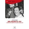 Di Girolamo Quel maledetto 1992. L'inquietante eredità di Falcone e Borsellino