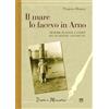 Sarnus Il mare lo facevo in Arno. Memorie di donne e uomini del quartiere 3 di Firenze