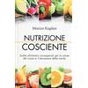 IL PUNTO D'INCONTRO Nutrizione cosciente. Scelte alimentari consapevoli per la salute del corpo e il benessere della mente