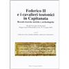 DIP. BENI ARTI STORIA. ACTA THEUTONICA Federico II e i cavalieri teutonici in capitanata. Recenti ricerche storiche e archeologiche. Atti del Convegno internaz... (Foggia-Lucera-Pietramontecorvino, 2009)