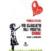 Il Cuscino di Stelle Ho cercato nei vostri cuori. Frasi e aforismi