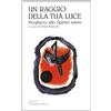PREGHIERA E VITA Un raggio della tua luce. Preghiere allo Spirito Santo
