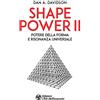 L'Età dell'Acquario Shape power 2. Potere della forma e risonanza universale