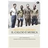Mattioli 1885 Il calcio è musica. Vita e romanzo di Sandro Puppo, allenatore dimenticato