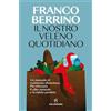 Solferino Il nostro veleno quotidiano