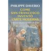 Solferino Come San Francesco inventò l'arte moderna. E altre storie della pittura da Giotto a Rembrandt
