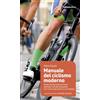 Ediciclo Manuale del ciclismo moderno. Guida all'allenamento fisico, mentale e all'alimentazione