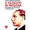 Oaks Editrice Il filosofo in prigione. Documenti sul processo a Julius Evola
