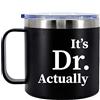 Panvola It's Dr Actually Doctor Gifts Tazza da caffè isolata da 396,9 g con manico e coperchio, regalo di laurea per studenti di dottorato di ricerca, da mamma, papà a figlia, figlio, in acciaio inox,