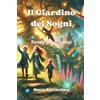 Marco Raccontiero Il Giardino dei Sogni: Favole per Bambini