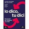 MURSIA SCUOLA Io dico tu dici. Italiano per leggere, scrivere, parlare. Strumenti per studenti con DSA. Per la Scuola media. Con e-book. Con espansione online