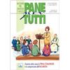 Pane per tutti. Itrinerario attivo verso la Prima Comunione e la comprensione dell'Eucarestia. Incontri per genitori e adulti