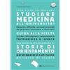 ALPHA TEST Cosa significa davvero studiare Medicina all'università. Edizione 2026-2027. Guida di orientamento post-diploma
