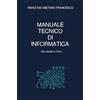 YOUCANPRINT Manuale tecnico di informatica per l'esame di Stato