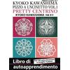 Kyoko Kawashima 河島京子 KYOKO KAWASHIMA PIZZO A UNCINETTO VOL.1 PRETTY CENTRINO