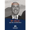 Armando Editore My value. Ogni fine è un nuovo inizio