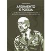 Passaggio al Bosco Ardimento e poesia. I motti, le idee e le parole di Gabriele D'Annunzio: un itinerario rivoluzionario come sfida al pensiero unico