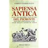 PRIULI & VERLUCCA Sapiensa antica. Oltre 3000 proverbi e modi di dire del Piemonte spiegano e raccontano come vivere meglio e essere più sereni