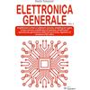 SANDIT Libri Elettronica generale. Per gli Ist. tecnici e professionali. Amplificatori a drain e collettore comune, amplificatori a gate e base comune, ... amplificatori operazionali, gen... (Vol. 2)