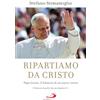 San Paolo Edizioni Ripartiamo da Cristo. Papa Leone: il bilancio di un nuovo inizio