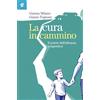 IL PENSIERO SCIENTIFICO La cura in cammino. Il potere dell'alleanza terapeutica