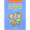 Adda Al bullo? Mi ribello. Fiabe e racconti sul bullismo