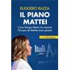 Bonfirraro Il piano Mattei. Come Giorgia Meloni ha riportato l'Europa nel Mediterraneo globale