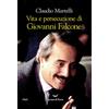 La nave di Teseo Vita e persecuzione di Giovanni Falcone