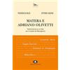 EDIZIONI DI COMUNITÀ Matera e Adriano Olivetti. Testimonianze su un'idea per il riscatto del Mezzogiorno. Nuova ediz.