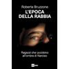 RAI LIBRI L'epoca della rabbia. Ragazzi che uccidono all'ombra di Narciso
